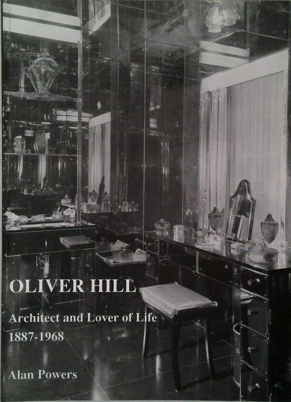Oliver Hill: Architect And Lover Of Life 1887-1968