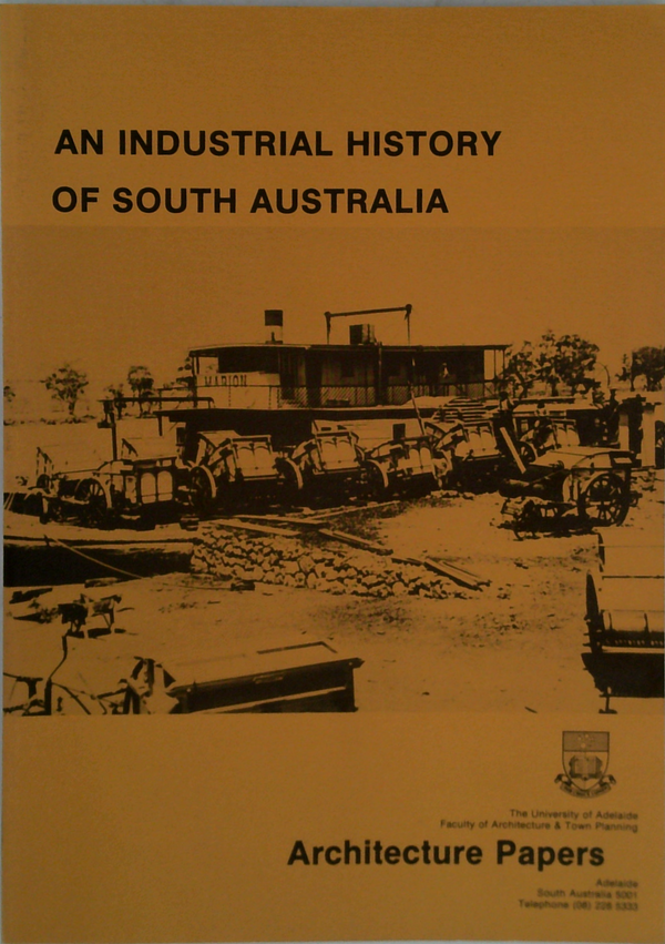 An Industrial History Of South Australia: Part 1 Of The Project, Industrial Buildings Of South Australia