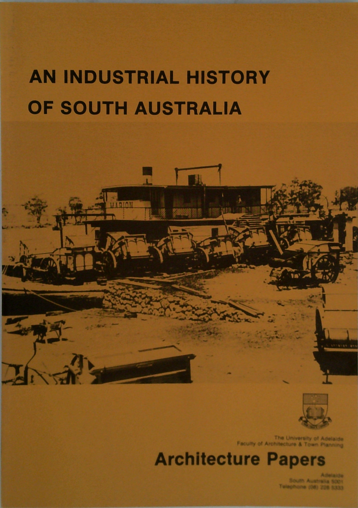 An Industrial History Of South Australia: Part 1 Of The Project, Industrial Buildings Of South Australia