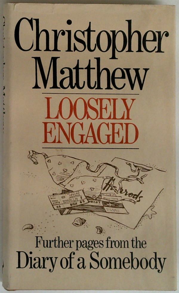 Loosely Engaged: Further Pages From The Diary Of A Somebody