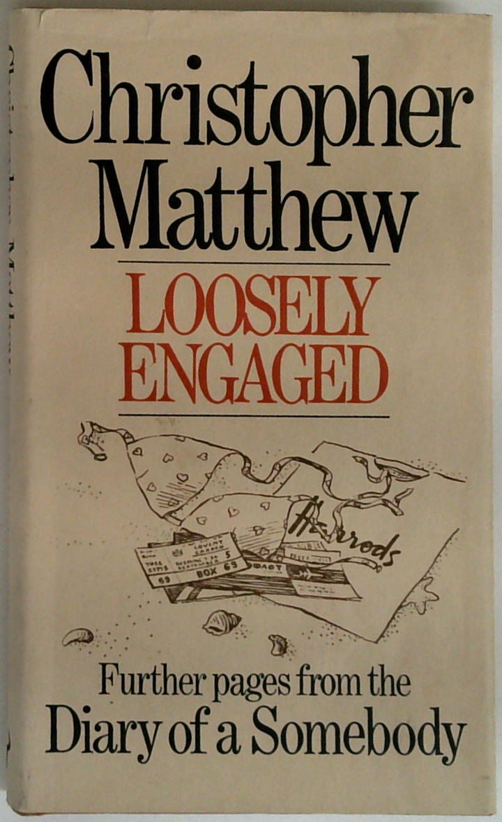 Loosely Engaged: Further Pages From The Diary Of A Somebody