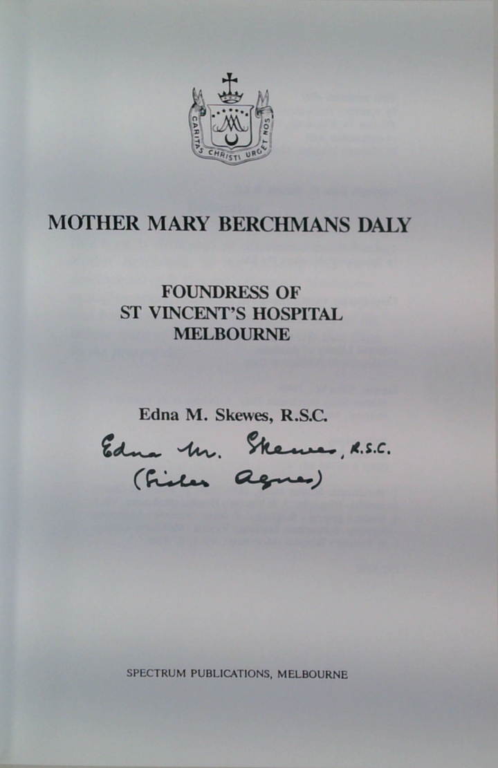 Mother Mary Berchmans Daly: Foundress Of St Vincent's Hospital Melbourne (SIGNED)