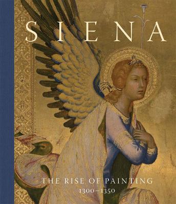 Siena: The Rise of Painting, 1300-1350