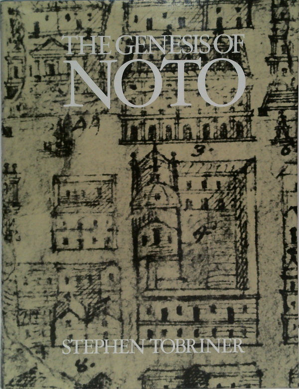 The Genesis Of Noto: An Eighteenth-Century Sicilian City