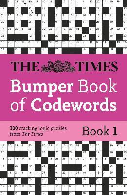 The Times Bumper Book of Codewords Book 1: 300 compelling and addictive codewords (The Times Puzzle Books)