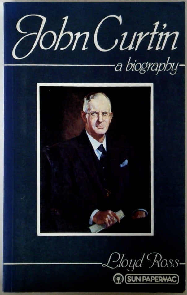 John Curtin A Biography