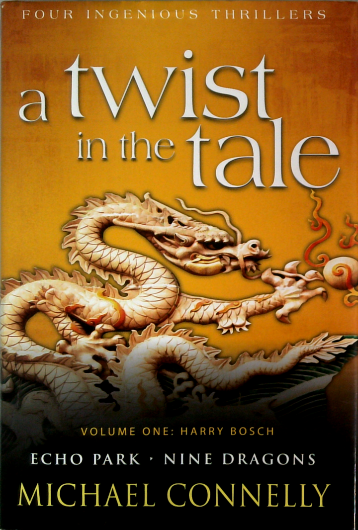 A Twist In The Tale: Four Ingenious Thrillers By Michael Connelly, Volume One: Harry Bosch