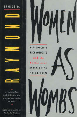 Women as Wombs: Reproductive Technologies and the Battle over Women's