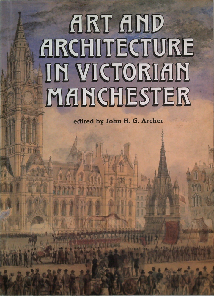 Art And Architecture In Victorian Manchester