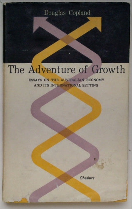 The Adventure of Growth: Essays on the Australian Economy and Its International Setting