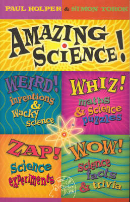 Amazing Science: Weird!, Wow!, Zap! and Whiz!