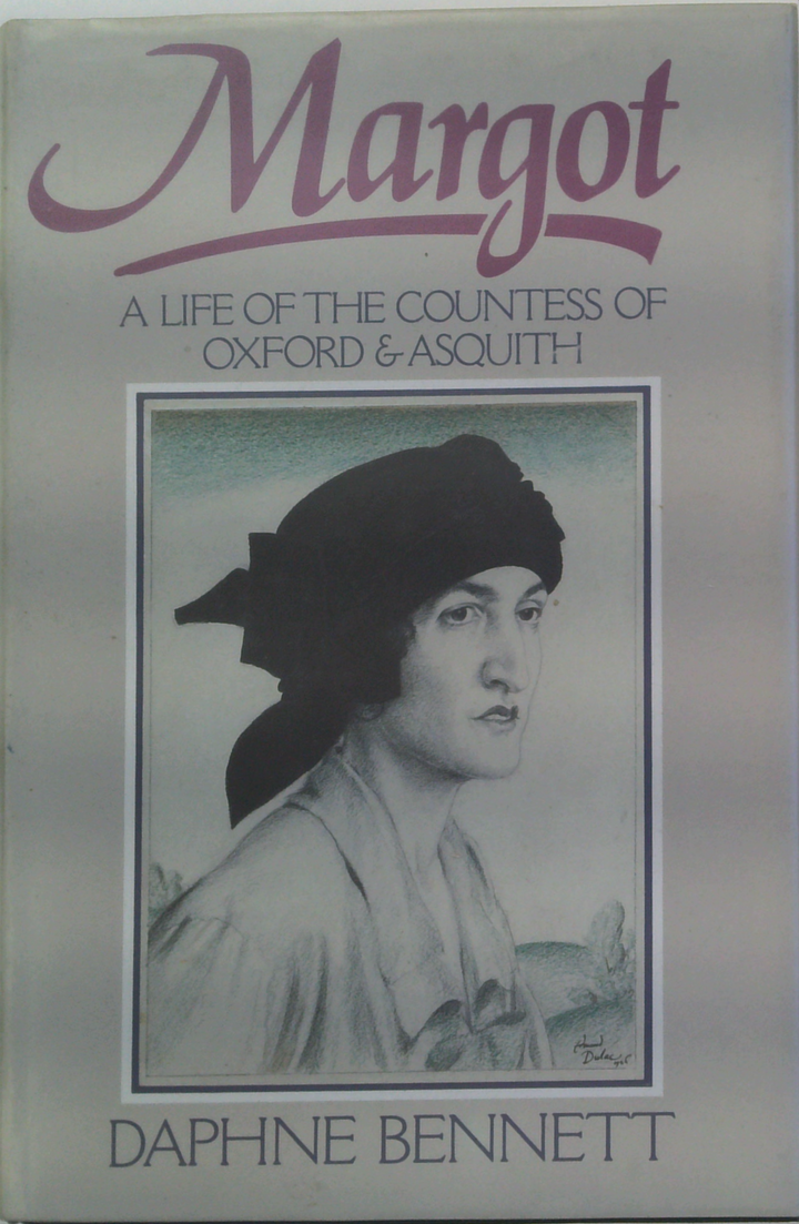 Margot: A Life Of The Countess Of Oxford & Asquith