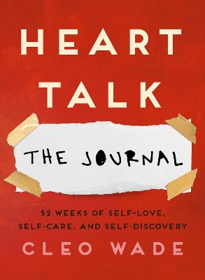 Heart Talk: The Journal: 52 Weeks of Self-Love, Self-Care, and