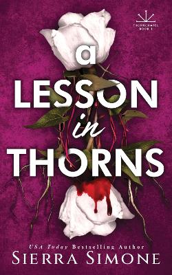 A Lesson in Thorns: A Spicy Enemies to Lovers Dark Academia Romance