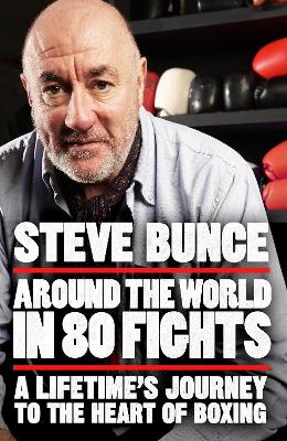 Around the World in 80 Fights: A Lifetime's Journey to the Heart of