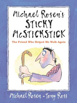 Michael Rosen's Sticky McStickstick: The Friend Who Helped Me Walk