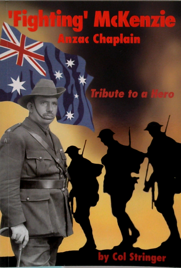 Fighting McKenzie Anzac Chaplain: Tribute to a Hero
