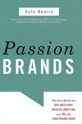 Passion Brands: Why Some Brands Are Just Gotta Have, Drive All Night
