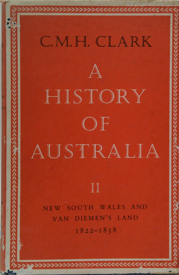 A History Of Australia II: New South Wales And Van Diemen's Land 1822-1838