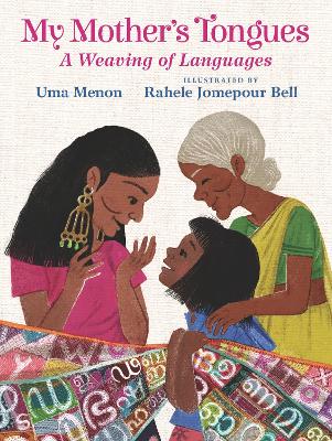 My Mother's Tongues: A Weaving of Languages: A lyrical love letter