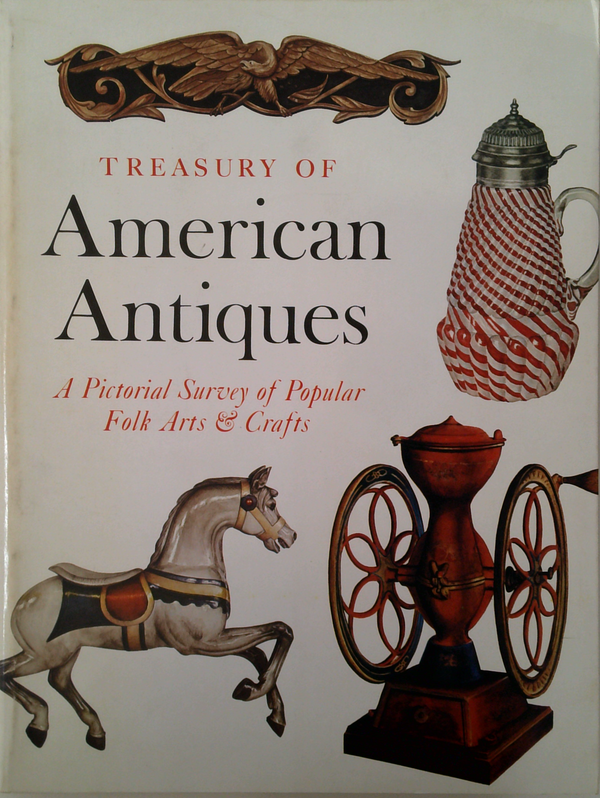 Treasury Of American Antiques: A Pictorial Survey Of Popular Folk Arts & Crafts
