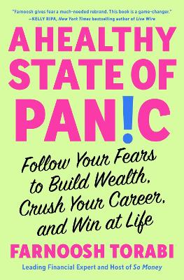 A Healthy State of Panic: Follow Your Fears to Build Wealth, Crush