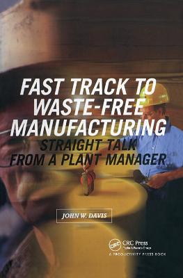 Fast Track to Waste-Free Manufacturing: Straight Talk from a Plant
