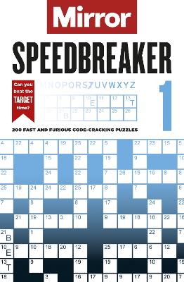 The Mirror: Speedbreaker  1: 200 fast and furious code-cracking puzzles from the pages of your favourite newspaper