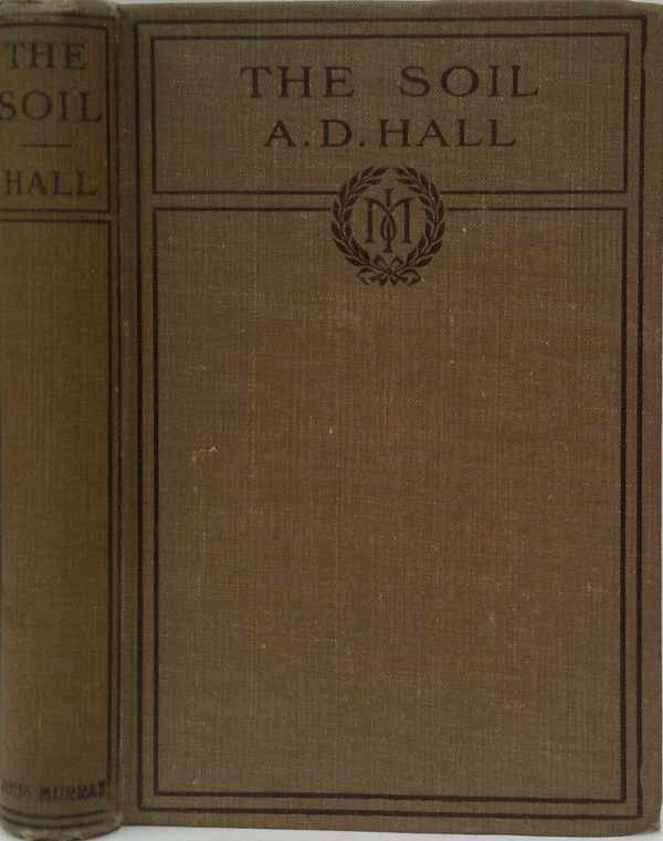 The Soil: An Introduction To The Scientific Study Of The Growth Of Crops