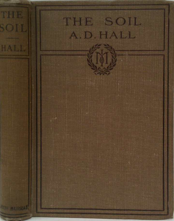 The Soil: An Introduction To The Scientific Study Of The Growth Of Crops