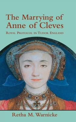 The Marrying of Anne of Cleves: Royal Protocol in Early Modern England