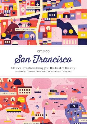 CITIx60 City Guides - San Francisco: 60 local creatives bring you the