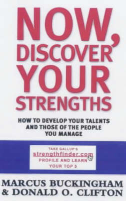 Now, Discover Your Strengths: How to Develop Your Talents and Those of