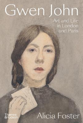 Gwen John: Art and Life in London and Paris