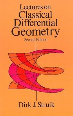 Lectures on Classical Differential Geometry: Second Edition