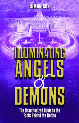 Illuminating Angels and Demons: The Unauthorized Guide to the Facts