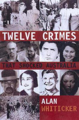 Twelve Crimes that Shocked the Nation