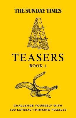 The Sunday Times Teasers Book 1: Challenge yourself with 100