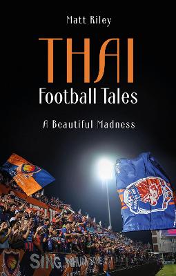 Thai Football Tales: A Beautiful Madness