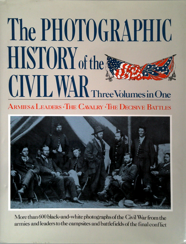 The Photographic History Of The Civil War: Armies & Leaders
