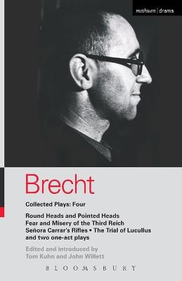 Brecht Collected Plays: 4: Round Heads & Pointed Heads; Fear & Misery