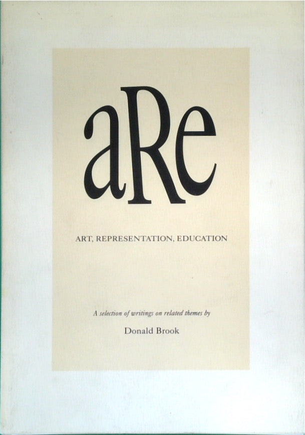 Art, Representation, Education: A selection of writings on related themes