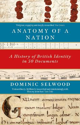 Anatomy of a Nation: A History of British Identity in 50 Documents