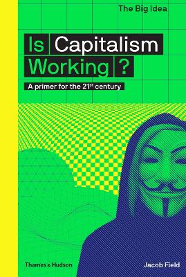 Is Capitalism Working?: A primer for the 21st century