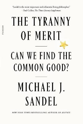 The Tyranny of Merit: Can We Find the Common Good?