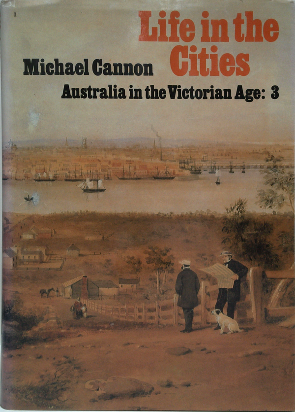 Life In The Cities: Australia In The Victorian Age: 3