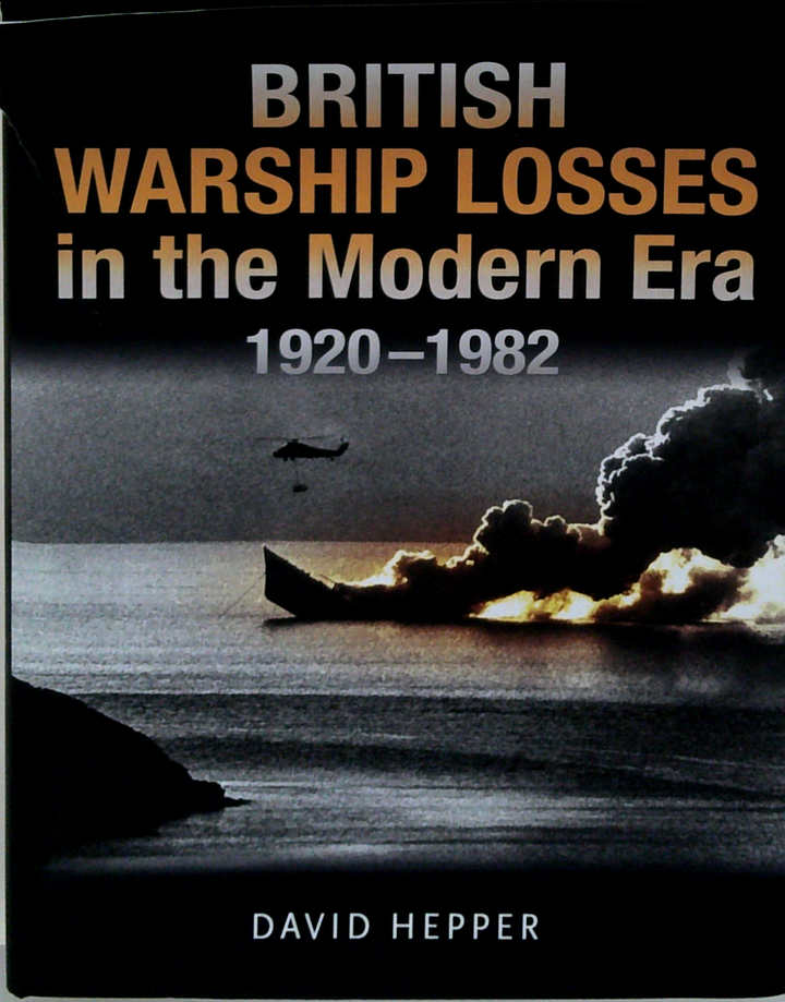British Warship Losses In The Modern Era 1920-1982