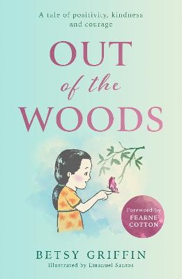 Out of the Woods: A tale of positivity, kindness and courage