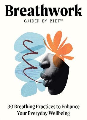 Breathwork Guided by Biet: 30 Breathing Practices to Enhance Your
