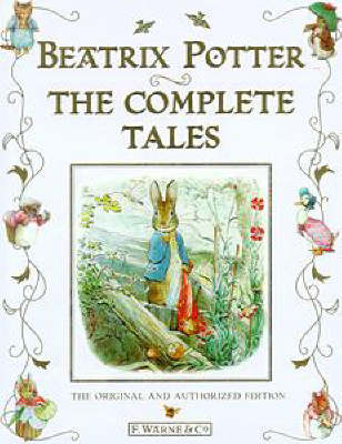 Beatrix Potter - the Complete Tales: The 23 Original Peter Rabbit